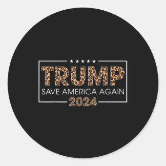 Trump 2024 Save America Again Leopard Print Gift W Classic Round Sticker