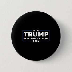 Trump 2024 Save America Save America Again Trump  6 Cm Round Badge