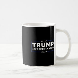 Trump 2024 Save America Save America Again Trump Coffee Mug