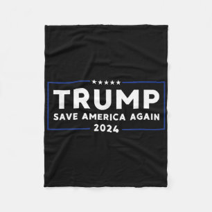 Trump 2024 Save America Save America Again Trump Fleece Blanket