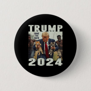 Trump 2024 Save The Cats Saying Debate 6 Cm Round Badge