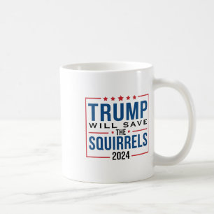 Trump 2024 Save The Squirrels Trump Coffee Mug