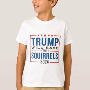 Trump 2024 Save The Squirrels Trump T-Shirt