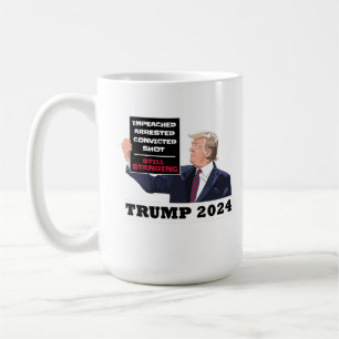Trump 2024 Still Standing President Election USA Coffee Mug