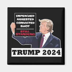 Trump 2024 Still Standing President Election USA Magnet