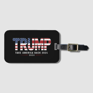 Trump 2024 Take America Back American 2024 Gifts Luggage Tag