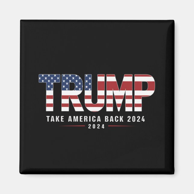 Trump 2024 Take America Back American 2024 Gifts Magnet (Front)