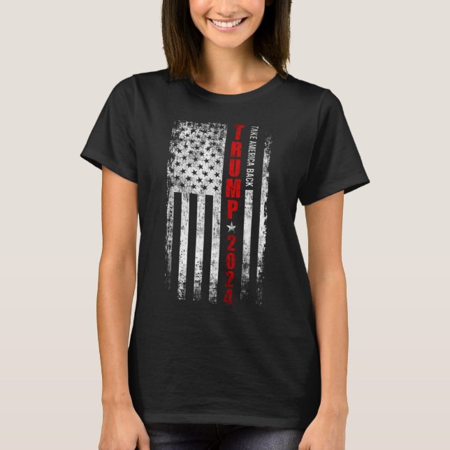 Trump 2024 Take America Back American Flag Patriot T-Shirt (Front)