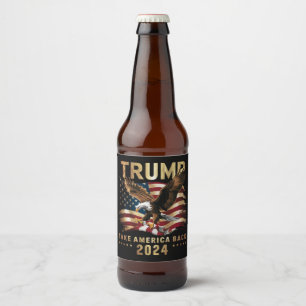 Trump 2024 Take America Back American Flag Trump 2 Beer Bottle Label