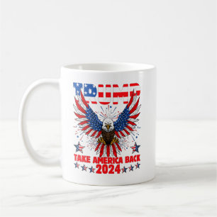 Trump 2024 Take America Back American Flag Trump 2 Coffee Mug