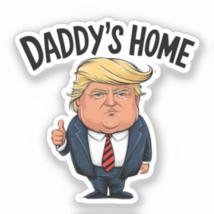 Trump 2024 Take America Back Daddy's Home
