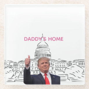 Trump 2024 Take America Back Daddy's Home Glass Coaster