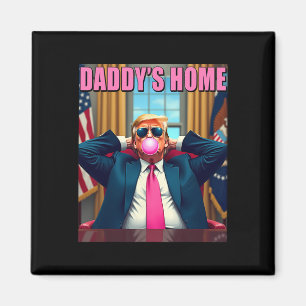 Trump 2024 Take America Back Daddy's Home Pink Bub Magnet