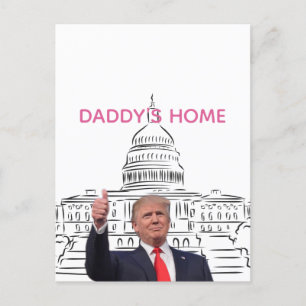 Trump 2024 Take America Back Daddy's Home Postcard