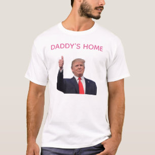 Trump 2024 Take America Back Daddy's Home  T-Shirt