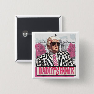 Trump 2024 Take America Back Daddy's Home Trump 15 Cm Square Badge