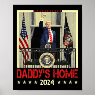 Trump 2024 Take America Back Daddy's Home Trump 20 Poster