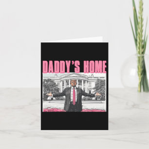 Trump 2024 Take America Back Daddy's Home Trump Pi Card