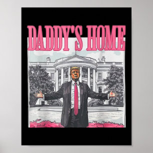 Trump 2024 Take America Back Daddy's Home Trump Pi Poster