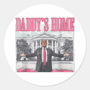 Trump 2024 Take America Back Daddys Home Trump Pin Classic Round Sticker