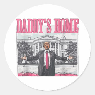 Trump 2024 Take America Back Daddys Home Trump Pin Classic Round Sticker