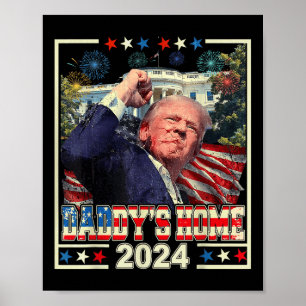 Trump 2024 Take America Back Daddys Home Trump Pin Poster