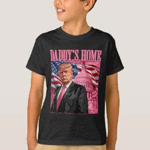 Trump 2024 Take America Back Daddys Home Trump Pin T-Shirt