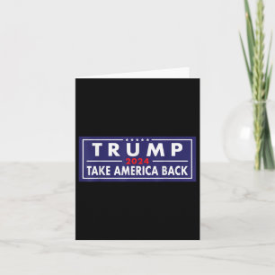 Trump 2024 Take America Back Election Patriotic Se Card