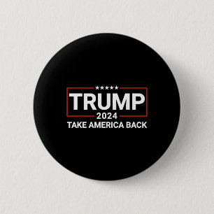 Trump 2024 Take America Back Election - The Return 6 Cm Round Badge