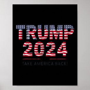 Trump 2024 Take America Back Us Flag 4th Of July  Poster