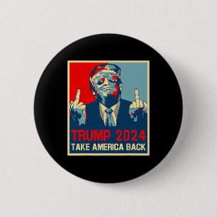 Trump 2024 Take America Byck Election 2024 Poster 6 Cm Round Badge
