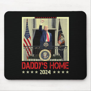 Trump 2024 Take America Ck Daddy's Home Trump 2024 Mouse Pad