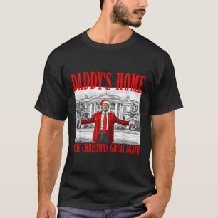 Trump 2024 Take America Ck Daddy's Home Trump 2024 T-Shirt