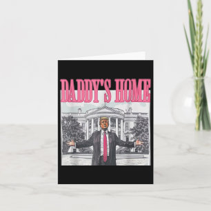 Trump 2024 Take America Ck Daddy's Home Trump Pink Card