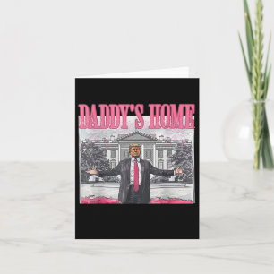 Trump 2024 Take America Ck Daddy's Home Trump Pink Card