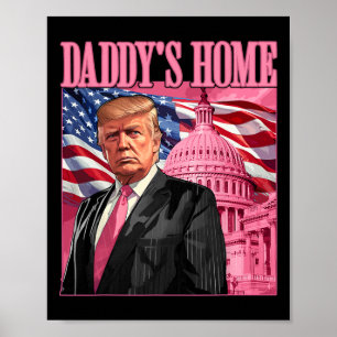 Trump 2024 Take America Ck Daddy's Home Trump Pink Poster