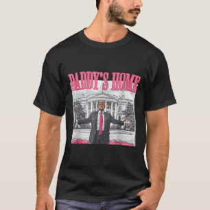 Trump 2024 Take America Ck Daddy's Home Trump Pink T-Shirt