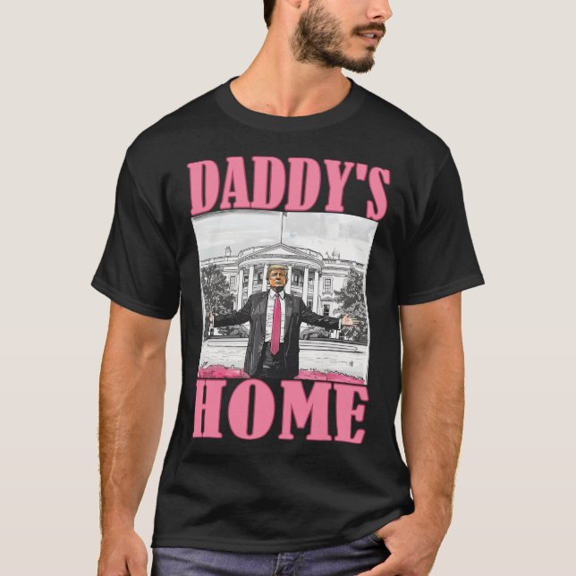 Trump 2024 Take America Ck Daddy's Home Trump Pink T-Shirt (Front)