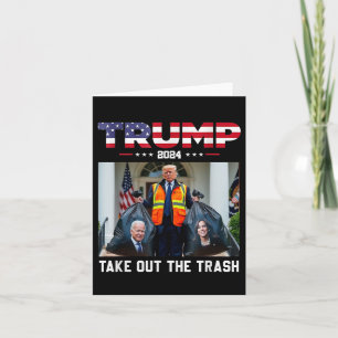 Trump 2024 Take Out The Trash Funny Trump Garbage Card