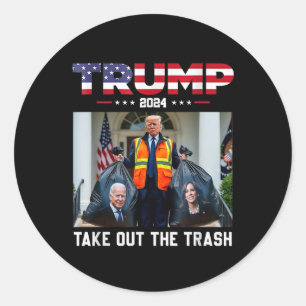Trump 2024 Take Out The Trash Funny Trump Garbage  Classic Round Sticker