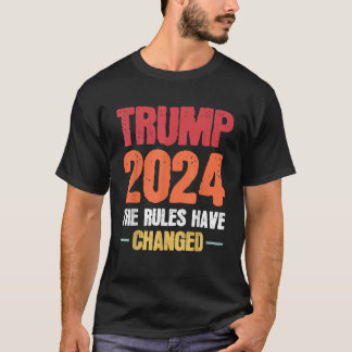 Trump 2024 the rules have changed American Flag T  T-Shirt