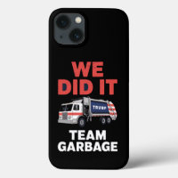 Trump 2024 Truck Garbage We Did It Team Garbage