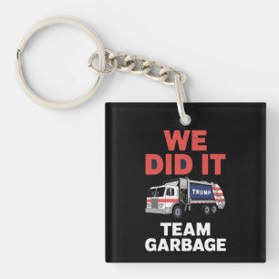 Trump 2024 Truck Garbage We Did It Team Garbage Key Ring