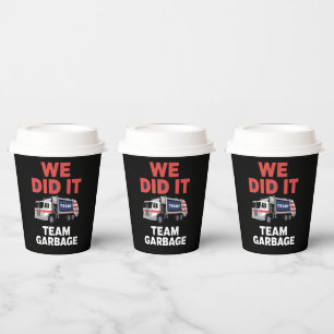 Trump 2024 Truck Garbage We Did It Team Garbage Paper Cups