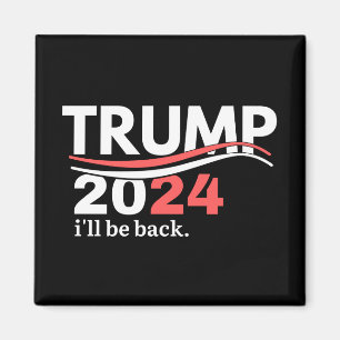 trump 2024, trump 2024 the return, biden is not my magnet