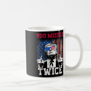 Trump 2024 Usa Flag You Missed Twice Coffee Mug