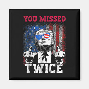 Trump 2024 Usa Flag You Missed Twice Magnet