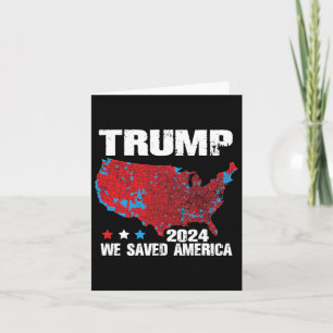 Trump 2024 We Saved America 2024 Election Results Card