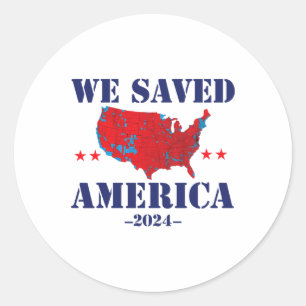 Trump 2024 We Saved America 2024 Election Results  Classic Round Sticker