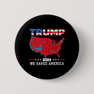 Trump 2024 We Saved America Map Of 2024 Election R 6 Cm Round Badge